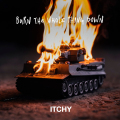 ITCHY - Burn the whole thing down  (Beastie Butterfly)